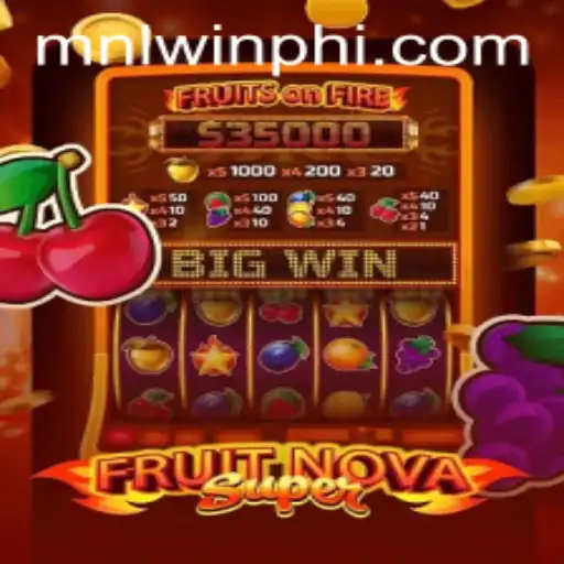 Exploring the Exciting World of FruitNovaSuper on MNLWin.COM