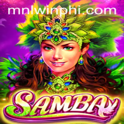 Discover the Thrills of Samba: An Exciting Game at MNLWin.COM